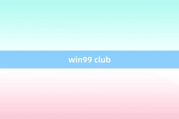 win99 club