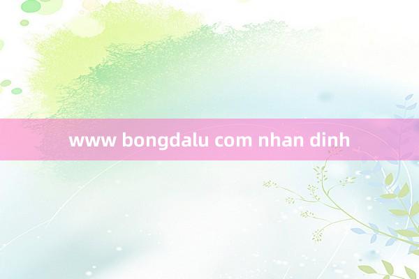 www bongdalu com nhan dinh