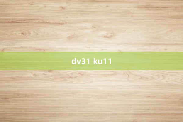 dv31 ku11